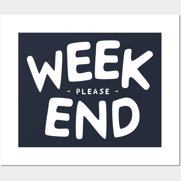 weekend please Wall Art by Ageman